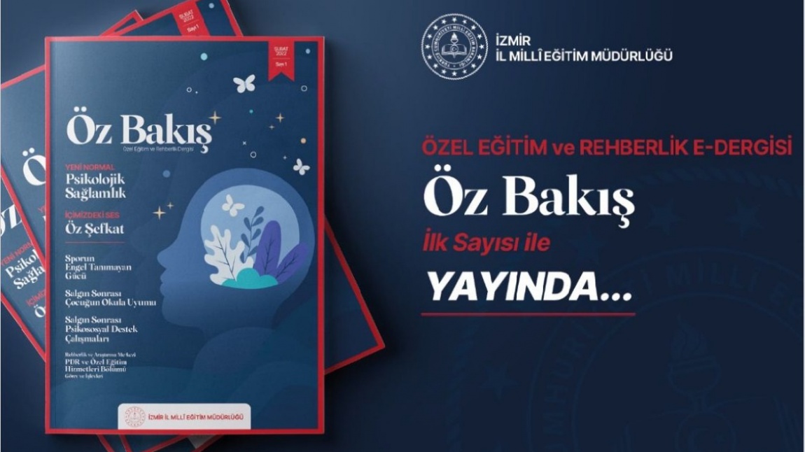  İzmir il Milli Eğitim Müdürlüğü tarafından hazırlanan Özel Eğitim ve Rehberlik Hizmetleri içerikli ÖZ BAKIŞ dergisi yayınlanmıştır.